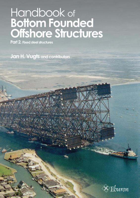 Handbook of Bottom Founded Offshore Structures part 2 – Fixed steel structures