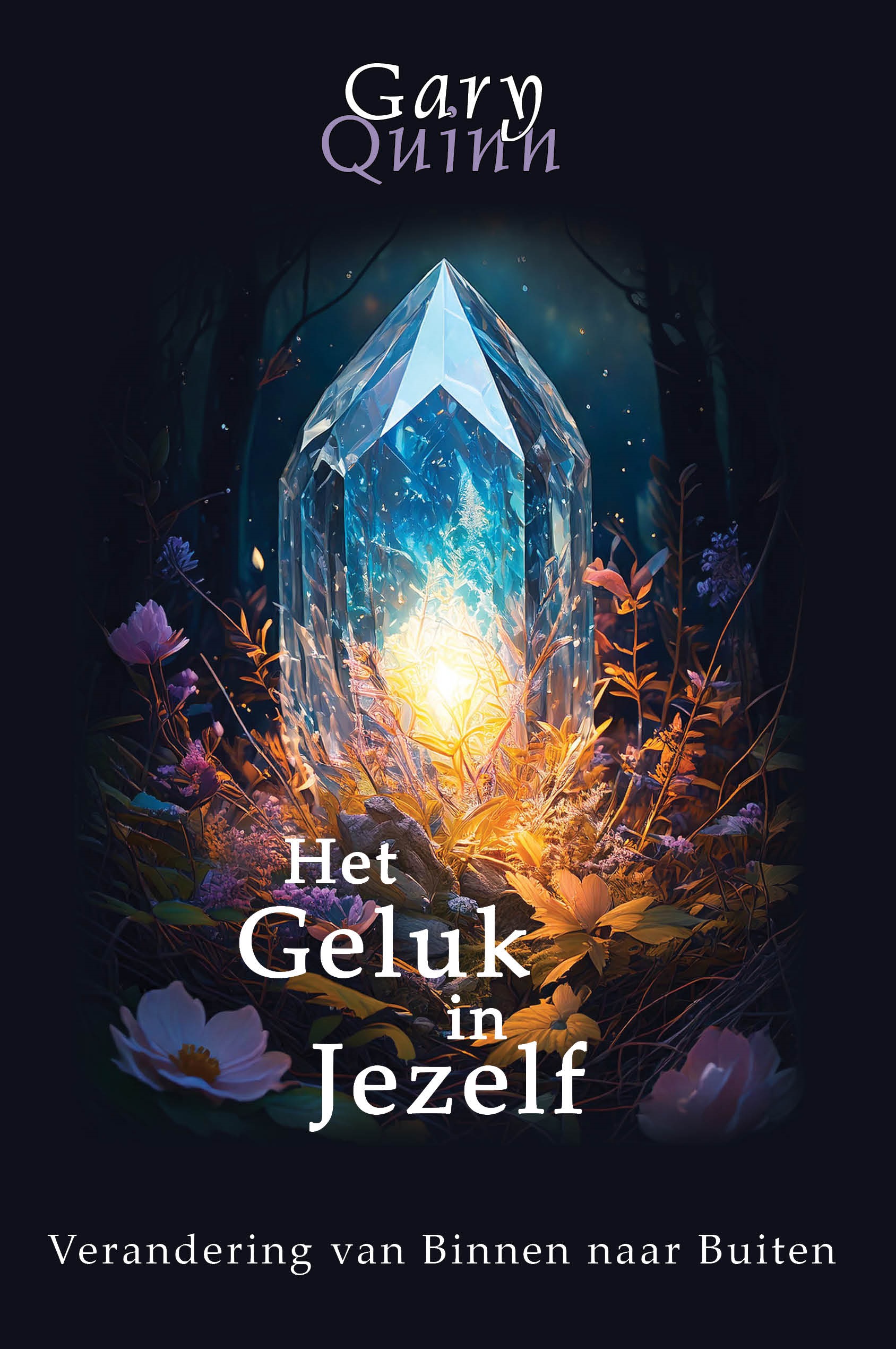 Het geluk in jezelf Verandering van binnen naar buiten