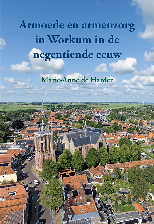Armoede en armenzorg in Workum in de negentiende eeuw 