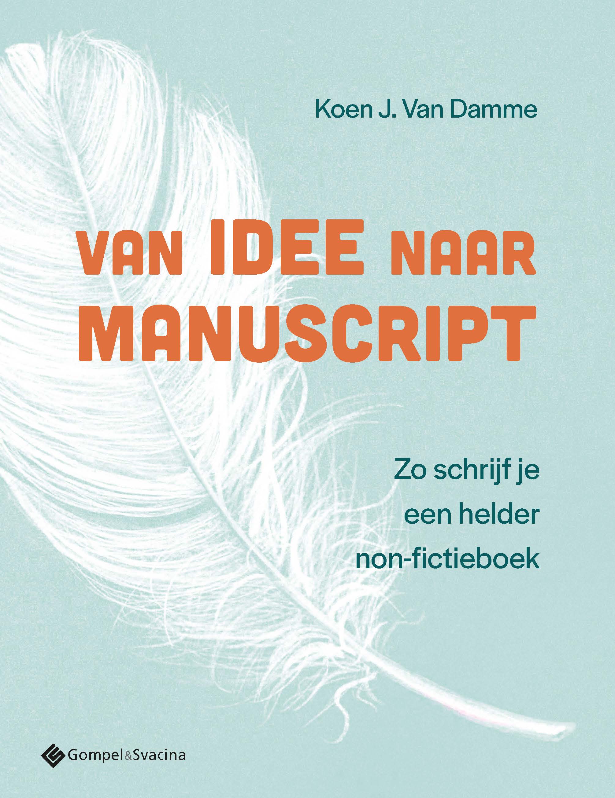 Van idee naar manuscript Zo schrijf je een helder non-fictieboek