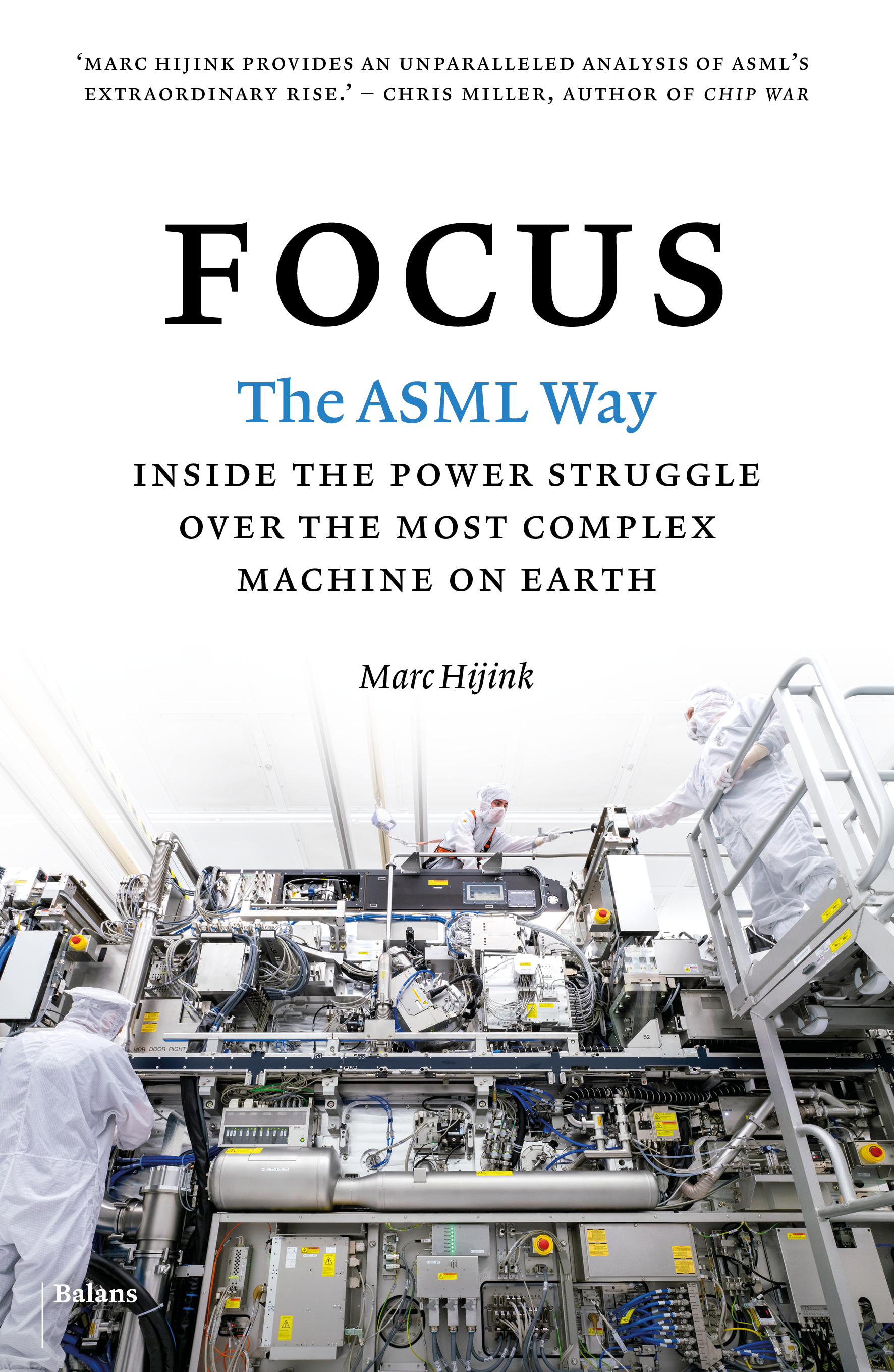 Focus The ASML Way. Inside the Power Struggle over the