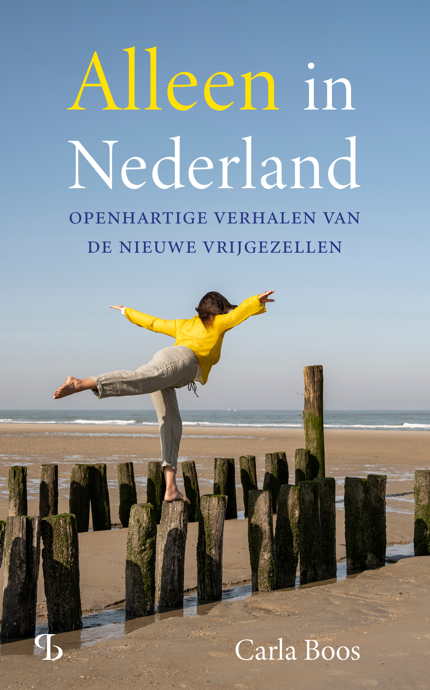 Alleen in Nederland Openhartige verhalen van de nieuwe vrijgezel