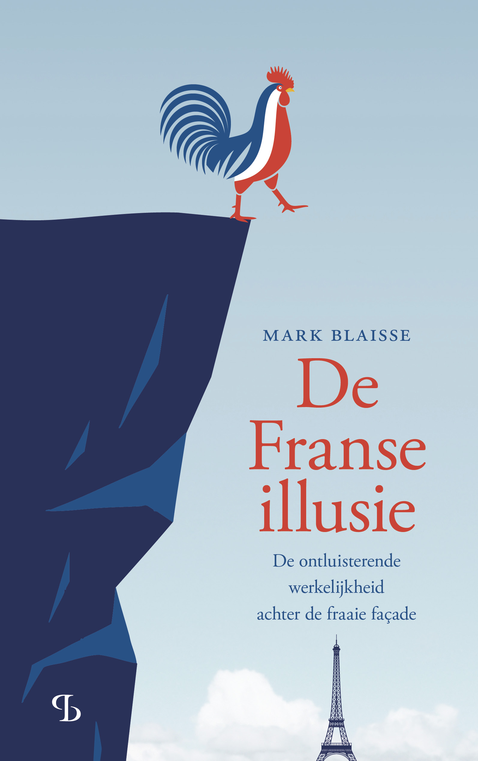 De Franse illusie De ontluisterende werkelijkheid achter de fraaie Franse façade