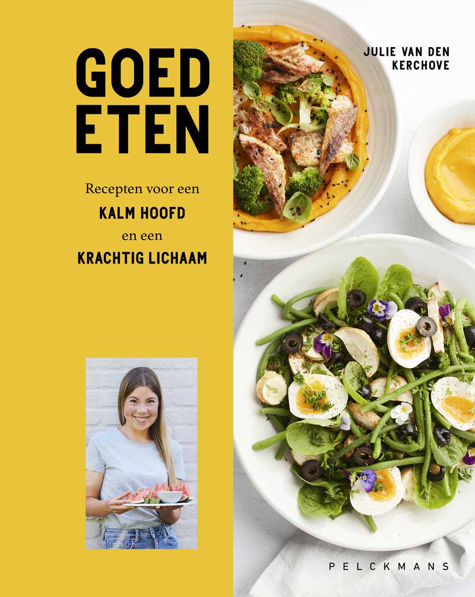 Goed eten Recepten voor een kalm hoofd en een krachtig lichaam