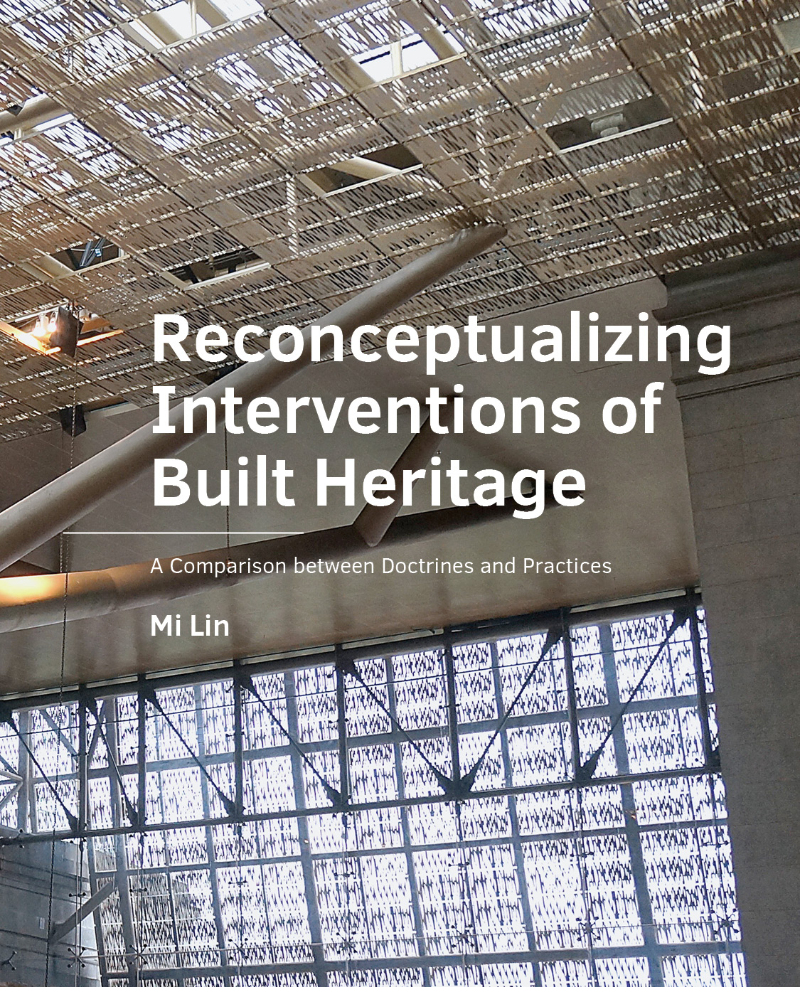 Reconceptualizing Interventions of Built Heritage A Comparison between Doctrines and Practices