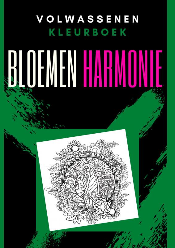 Volwassenen kleurboek : Bloemen Harmonie