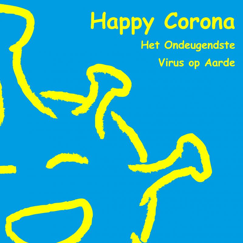 Happy Corona , het Ondeugendste Virus op Aarde