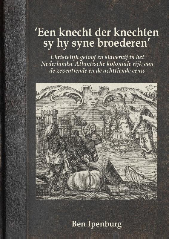 ‘Een knecht der knechten sy hy syne broederen’