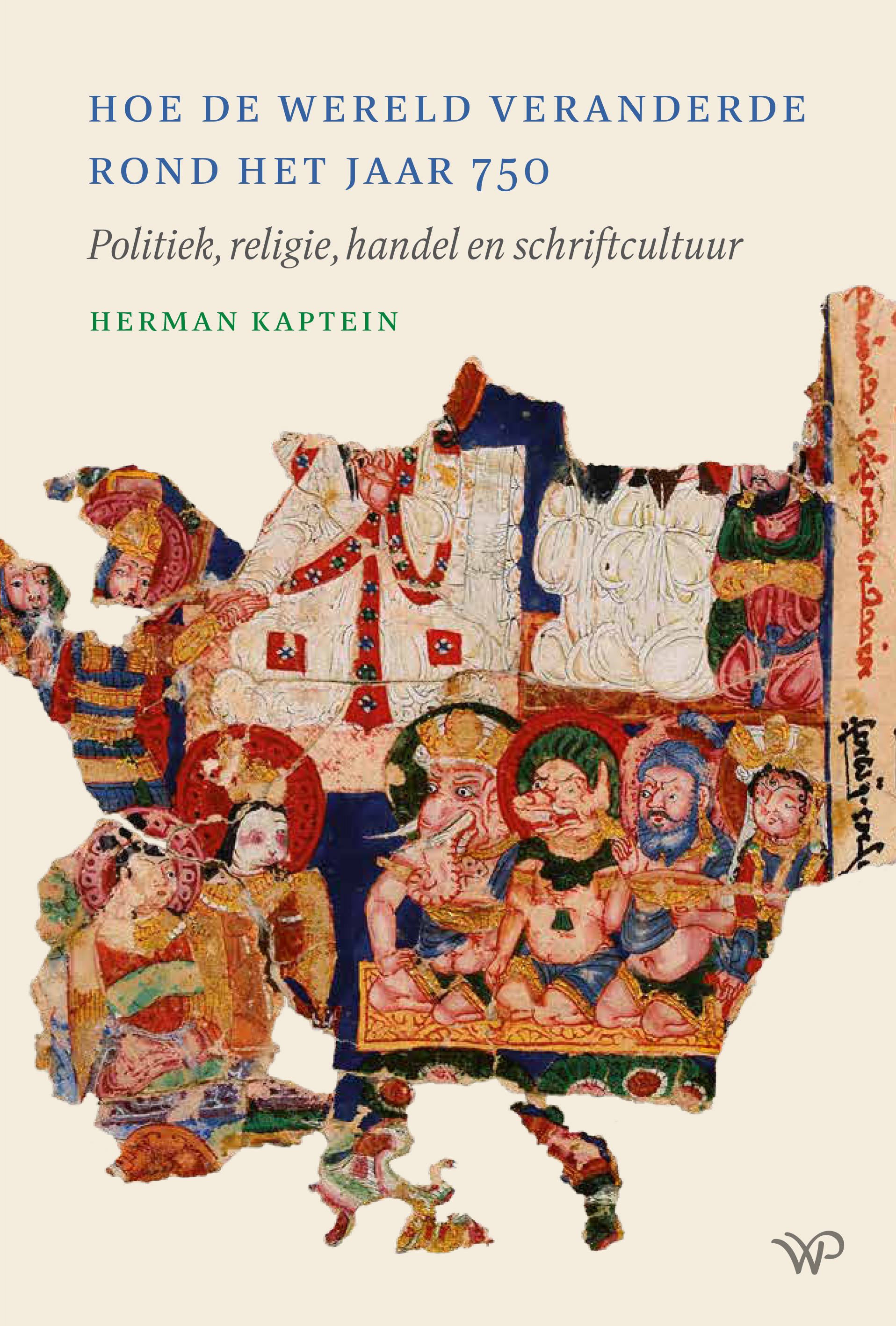 Hoe de wereld veranderde rond het jaar 750 Politiek, religie, handel en schriftcultuur