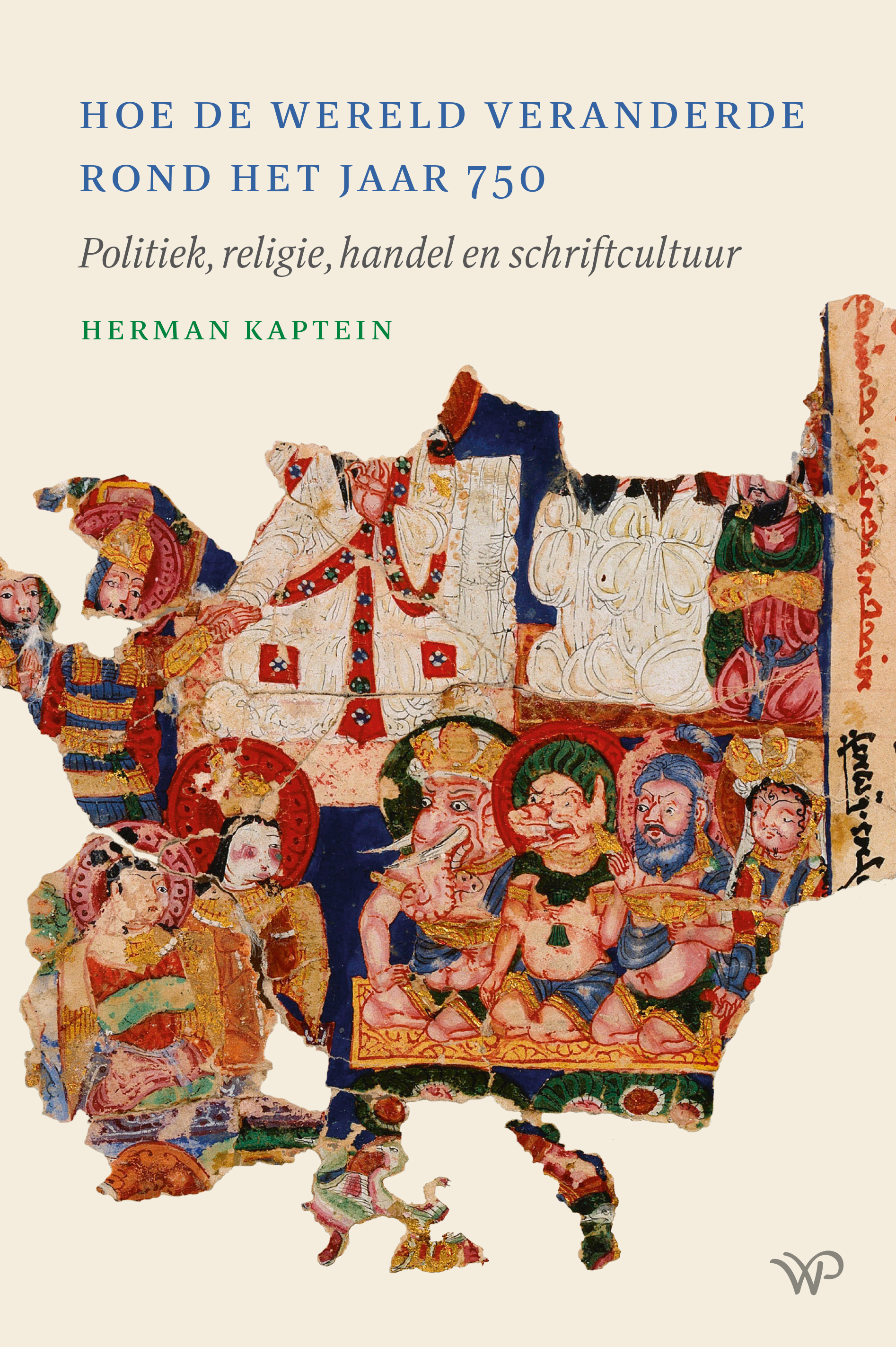 Hoe de wereld veranderde rond het jaar 750 Politiek, religie, handel en schriftcultuur