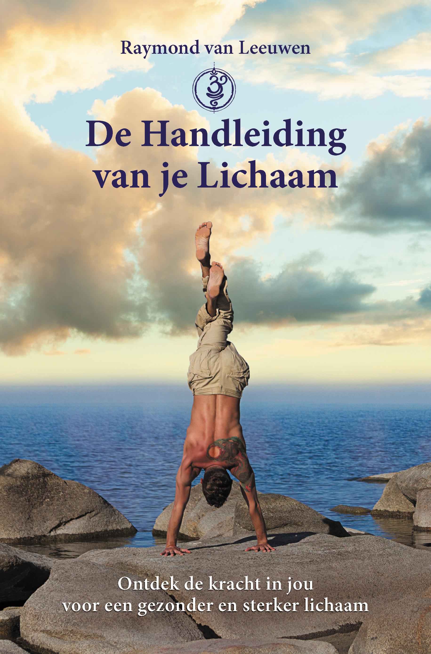 De handleiding van je Lichaam Ontdek de kracht in jou voor een gezonder en sterker lichaam