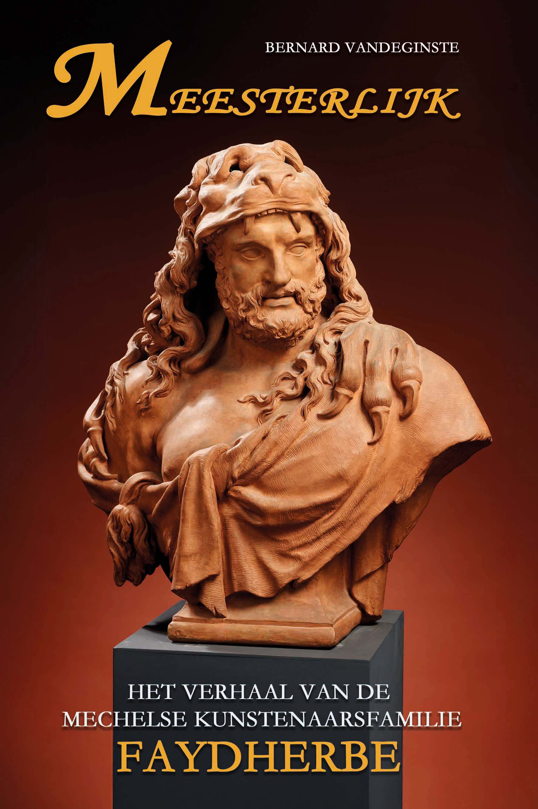 Meesterlijk Het verhaal van de Mechelse kunstenaarsfamilie Faydherbe