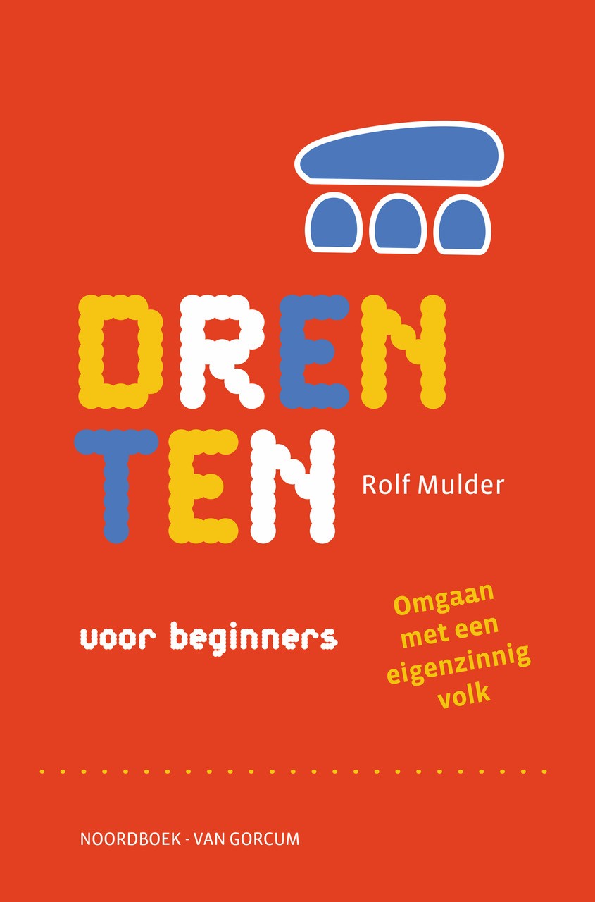 Drenten voor beginners Omgaan met een eigenzinnig volk