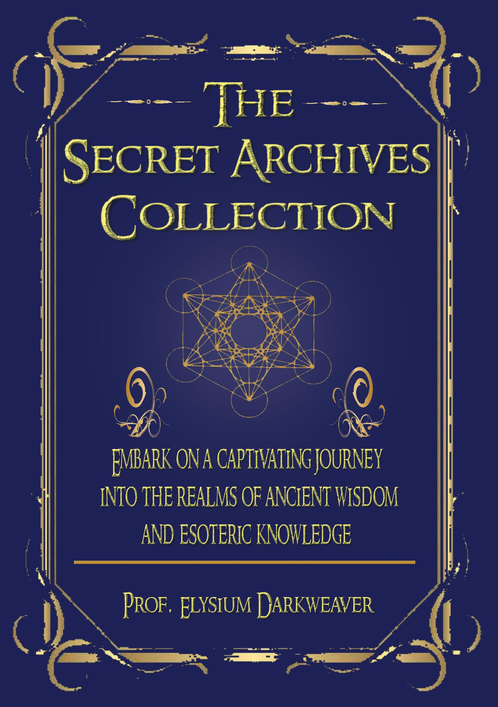 The Secret Archives Collection Astral Worship, Pagan and Christian Creeds, The Essential Gematria Workbook, The Initiates of the Flame and The Kybalion