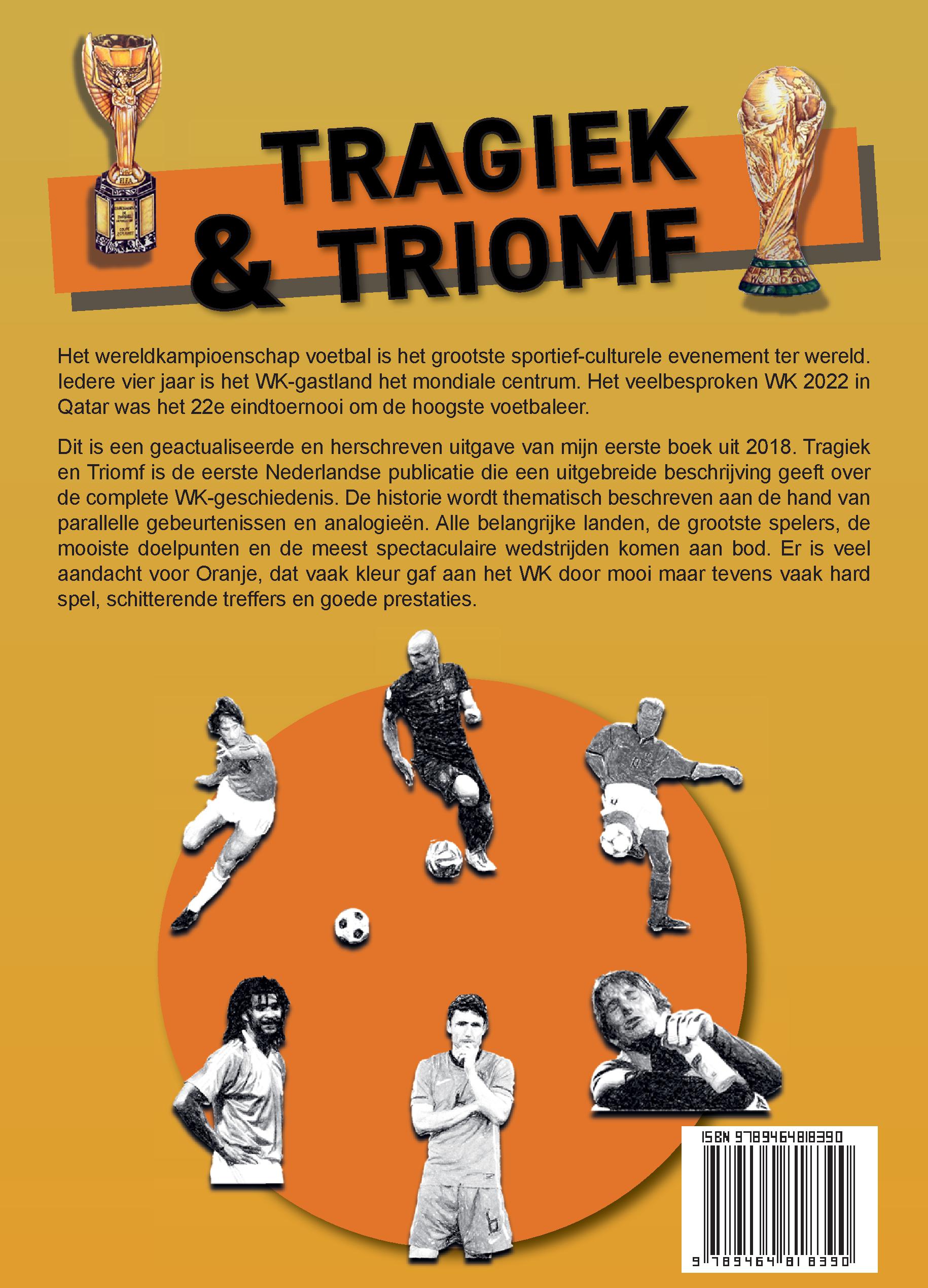 Tragiek  & Triomf De geschiedenis van het WK voetbal 1930-2022