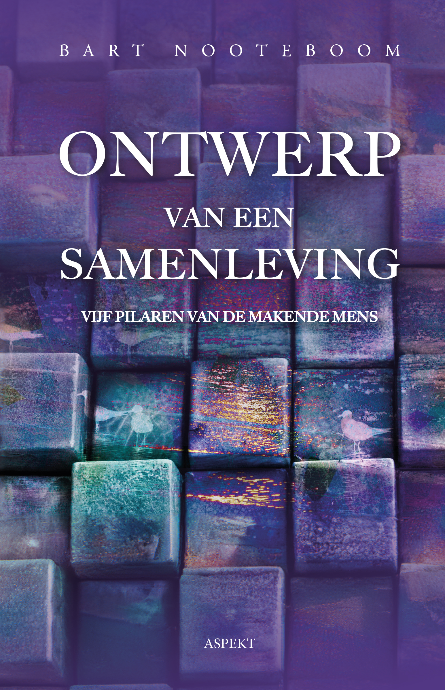 Ontwerp van een samenleving Vijf pilaren van de makende mens