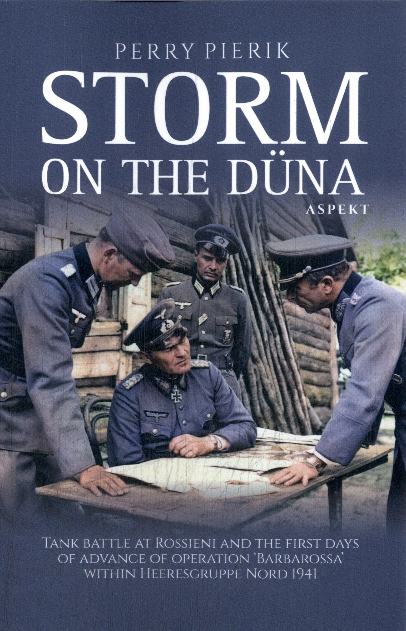 Storm on the Düna Tank battle at Rossieni and the first days of advance of operation Barbarossa within Heeresgruppe Nord 1941