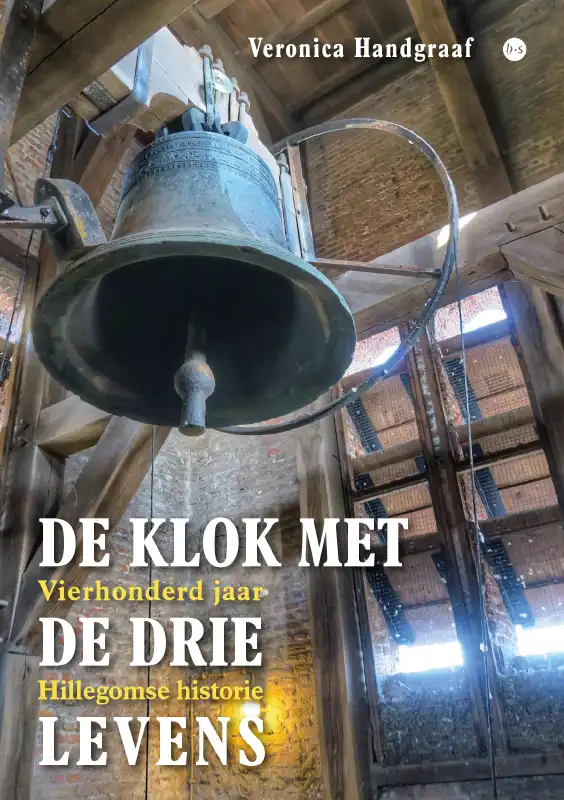 De klok met de drie levens Vierhonderd jaar Hillegomse historie