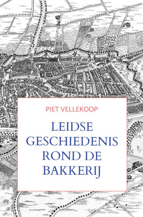 Leidse geschiedenis rond De Bakkerij