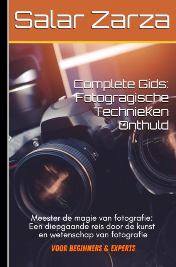 Volledige gids: Fotografische technieken Onthuld