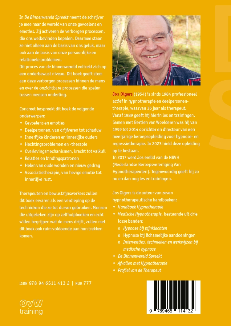 De binnenwereld spreekt & Hypnotherapie: gevoelens-emoties,deelpersonen - voice dialogue,innerlijk kind,hechting-bonding,relaties-bindingspatronen,overlevingsmechanismen,heling van oude wonden,associatiet