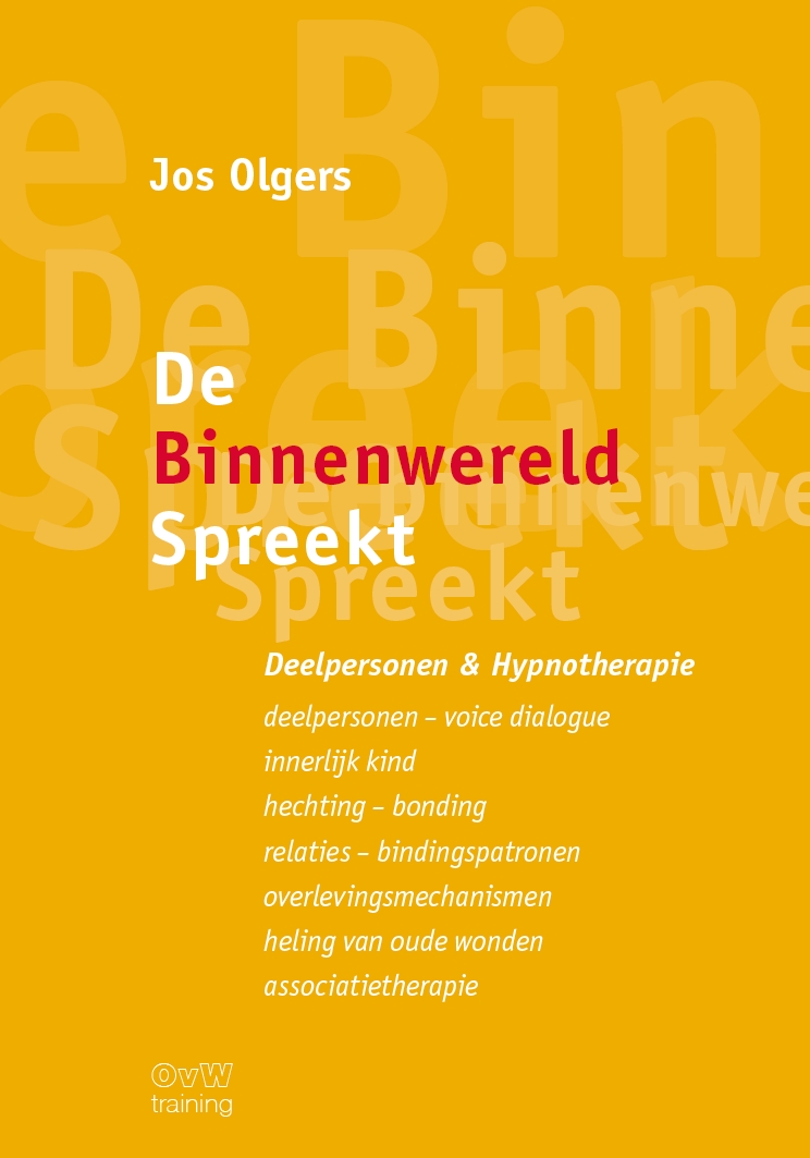 De binnenwereld spreekt & Hypnotherapie: gevoelens-emoties,deelpersonen - voice dialogue,innerlijk kind,hechting-bonding,relaties-bindingspatronen,overlevingsmechanismen,heling van oude wonden,associatiet