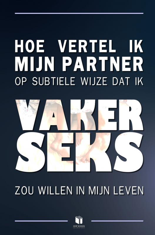 Hoe vertel ik mijn partner op subtiele wijze dat ik vaker seks zou willen in mijn leven