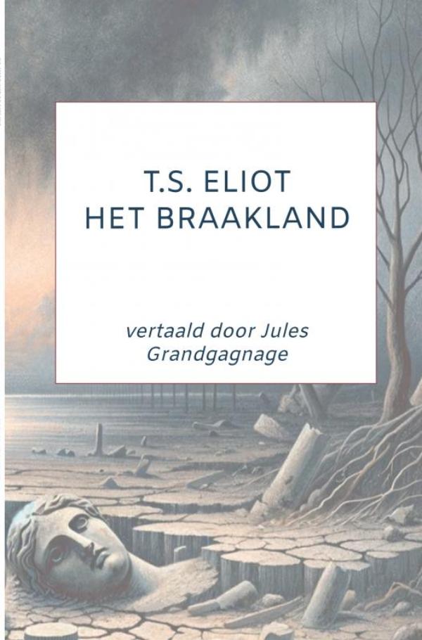 T.S. Eliot: Het Braakland