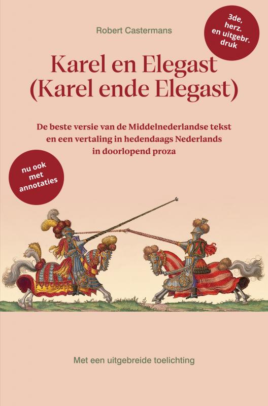 Karel en Elegast (Karel ende Elegast) De beste versie van de Middelnederlandse tekst en een vertaling in hedendaags Nederlands in doorlopend proza
