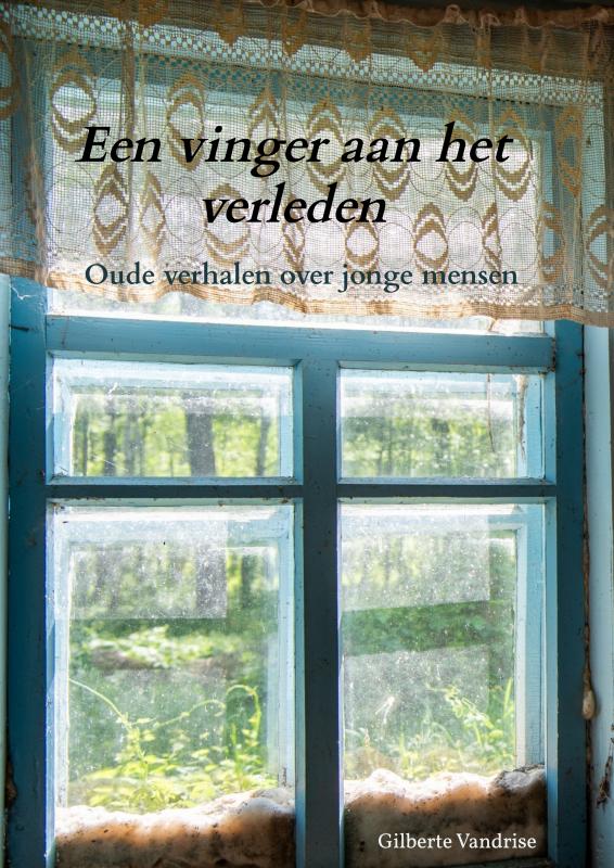 Een vinger aan het verleden Oude verhalen over jonge mensen