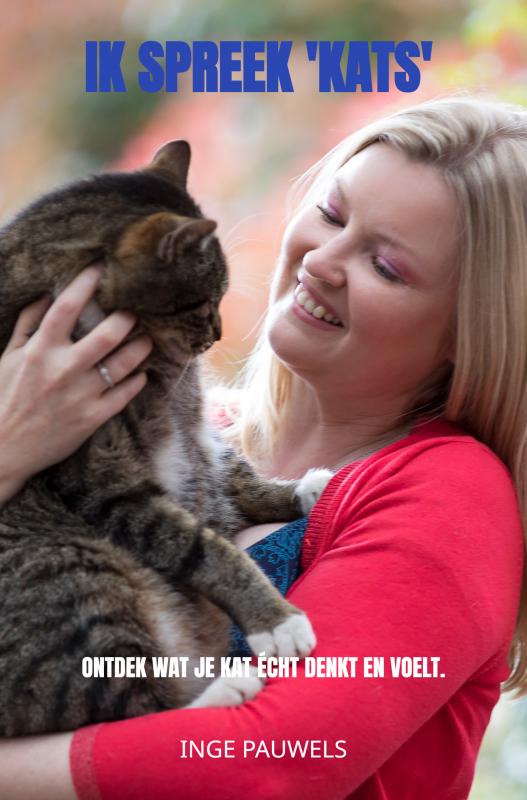 Ik spreek  'kats ' Ontdek wat je kat écht denkt en voelt.