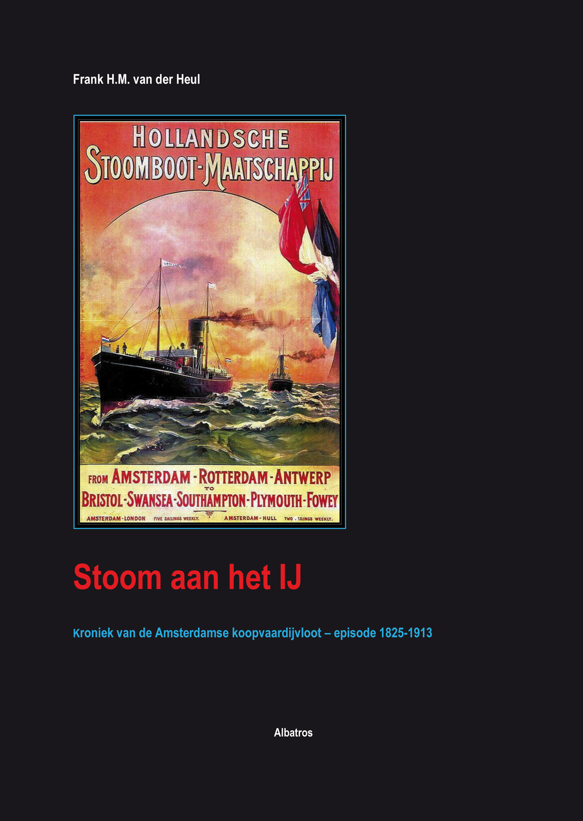 Stoom aan het IJ kroniek van de Amsterdamse koopvaardij episode 1825-1912