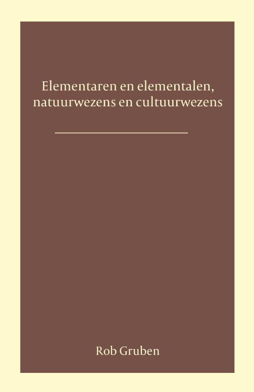 Elementalen en elementaren, natuurwezens en cultuurwezens