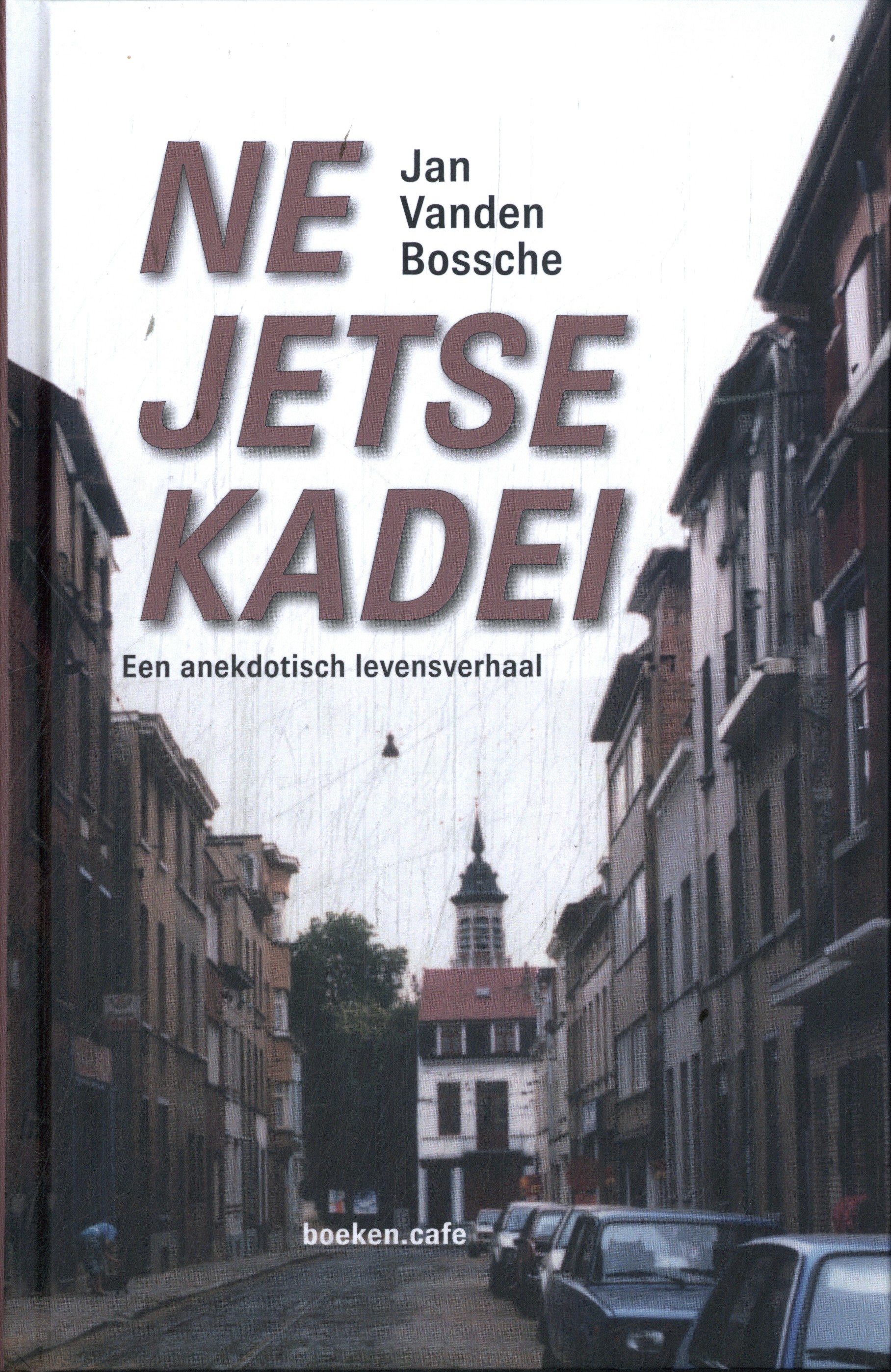 Ne Jetse kadei Een anekdotisch levensverhaal