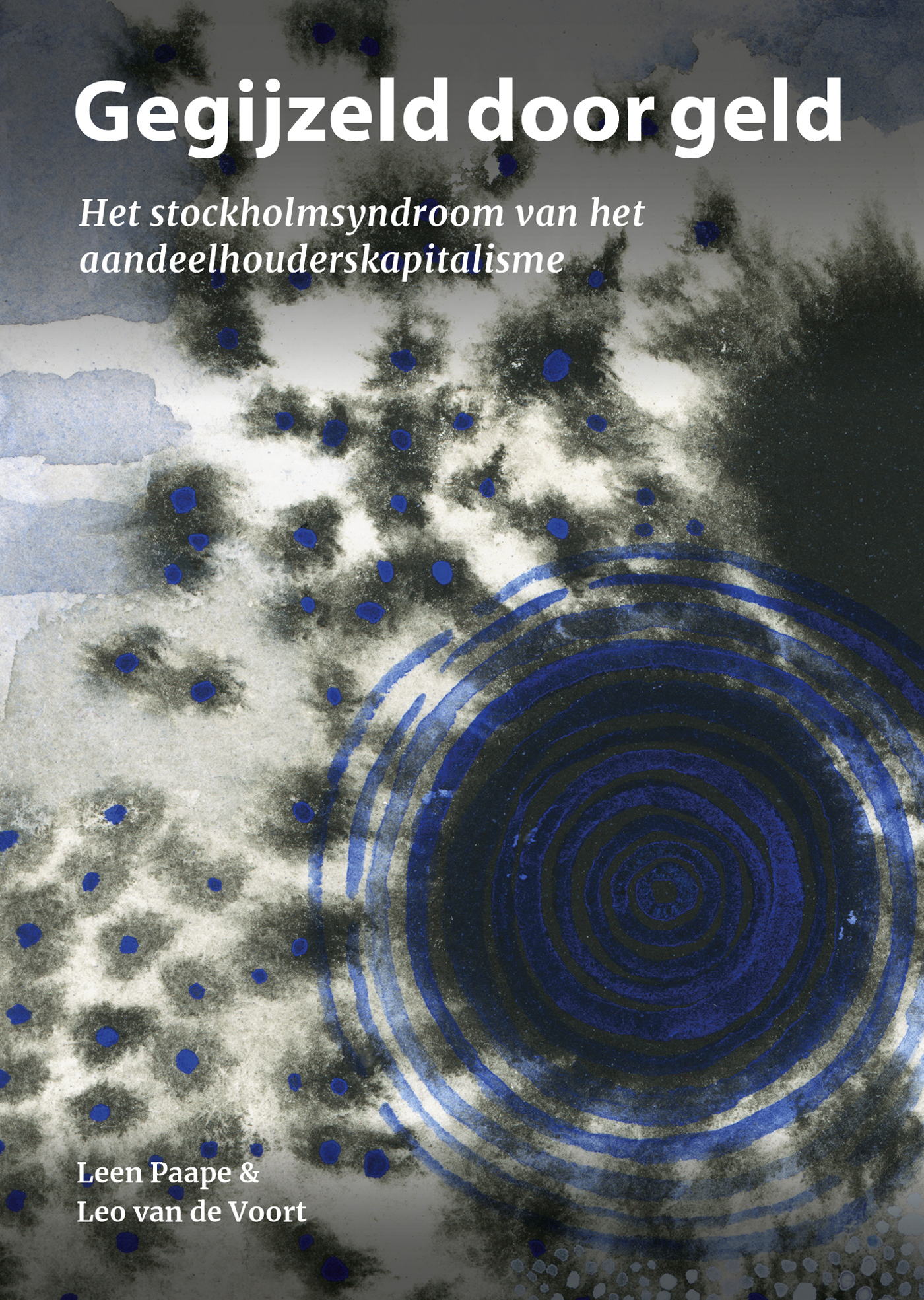 Gegijzeld door geld Het stockholmsyndroom van het aandeelhouderskapitalisme