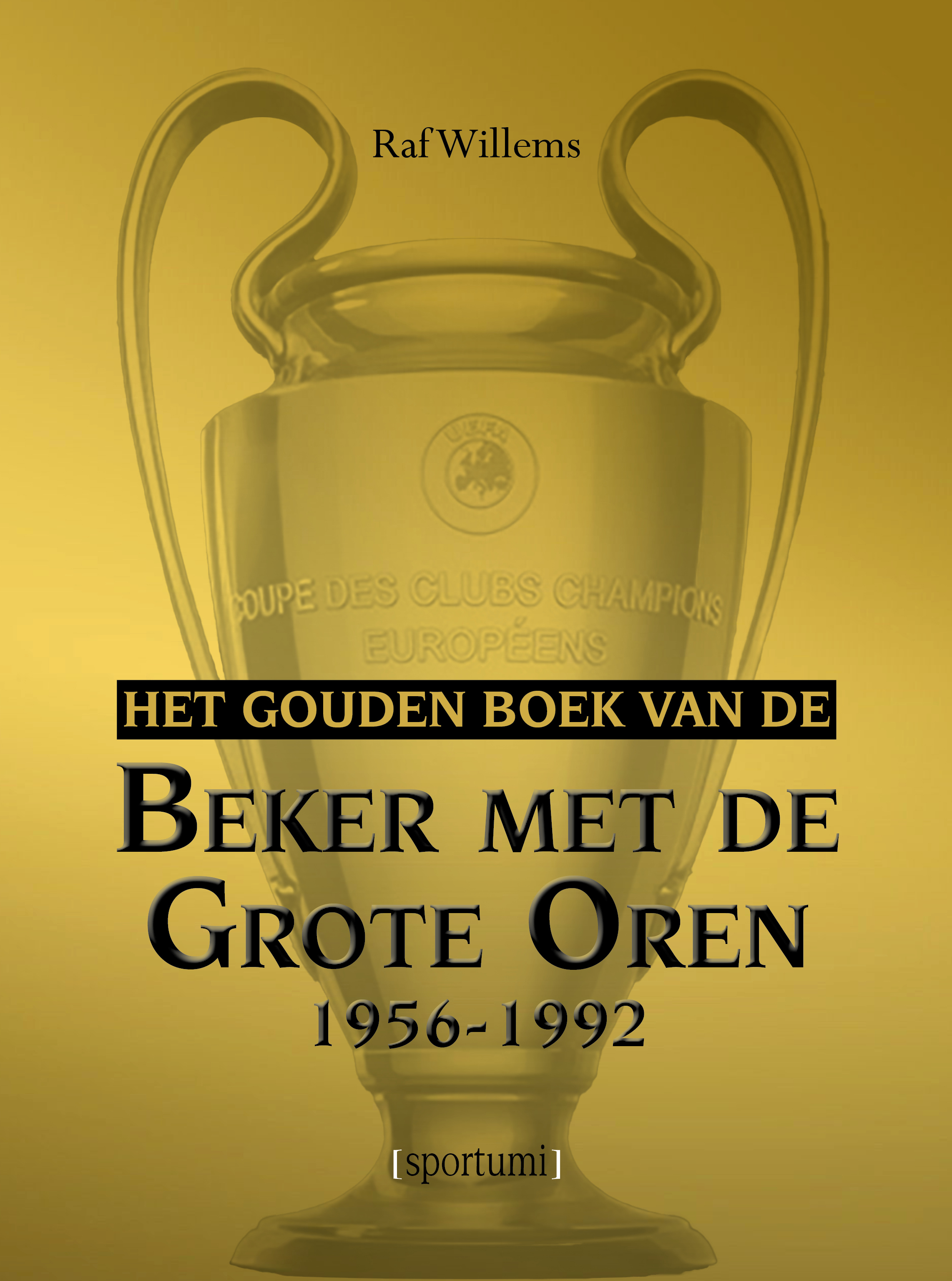 Het gouden boek van de Beker met de Grote Oren 1956-1992