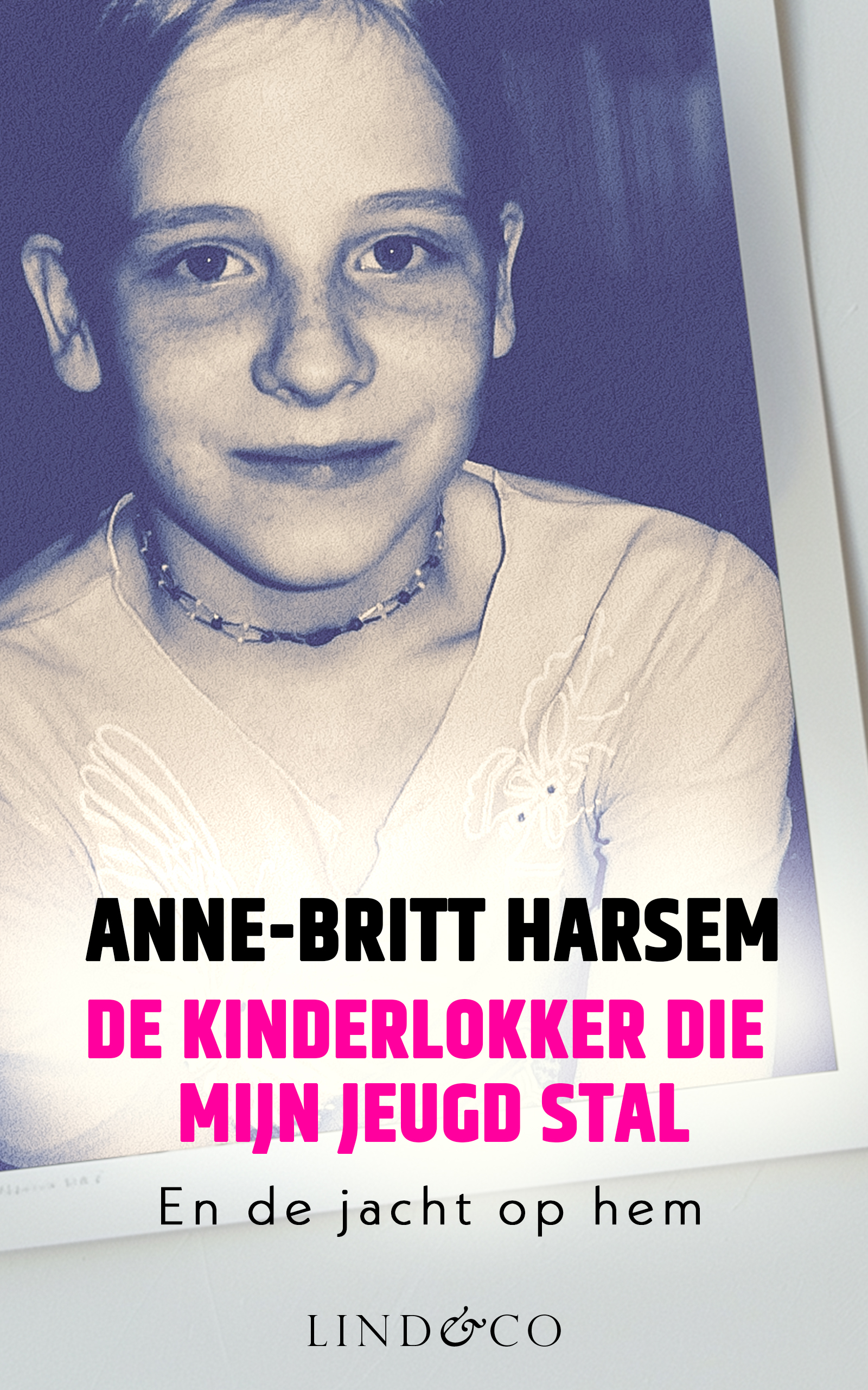 De kinderlokker die mijn jeugd stal En de jacht op hem