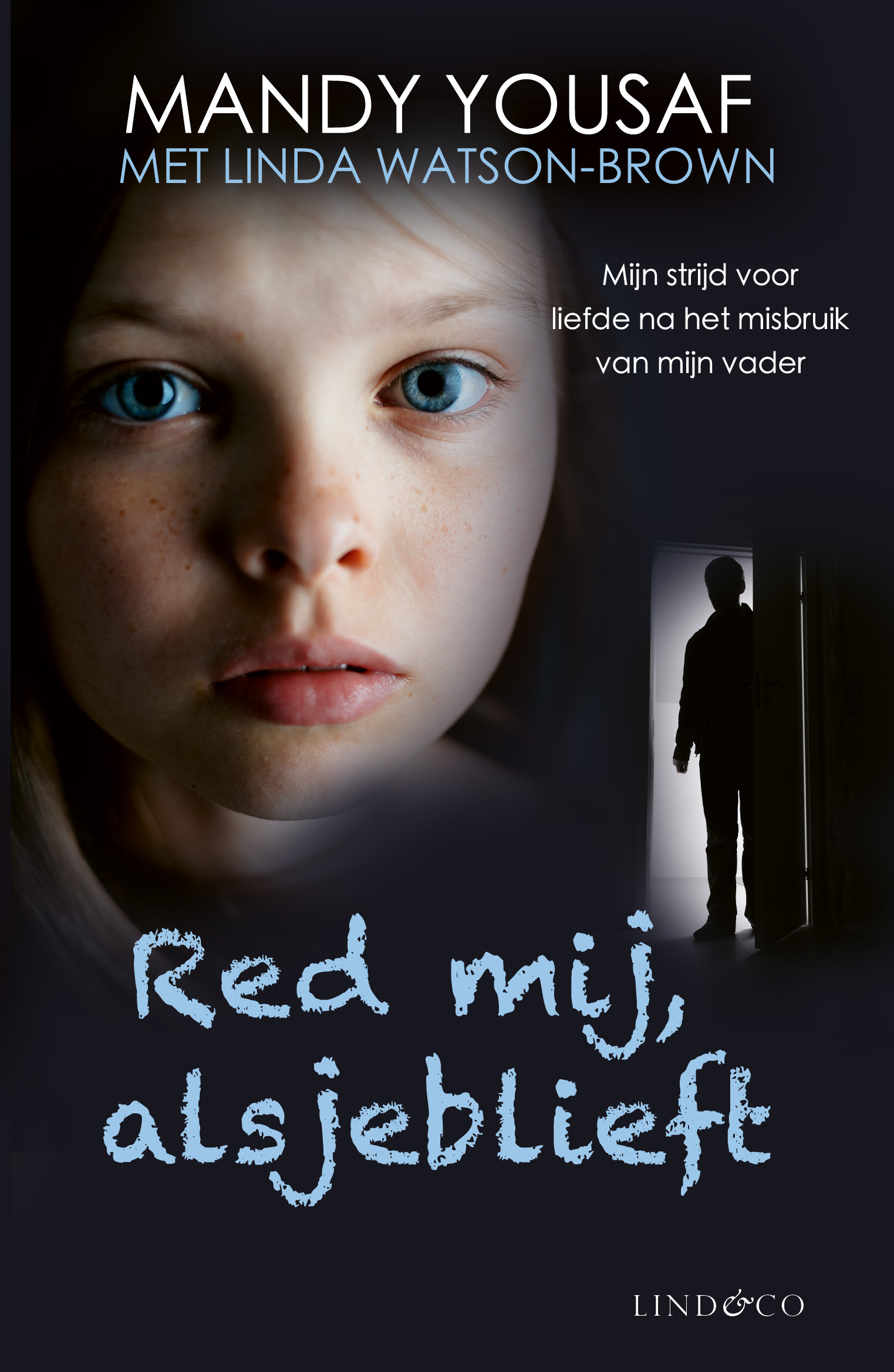 Red mij, alsjeblieft Mijn strijd voor liefde na het misbruik van mijn vader