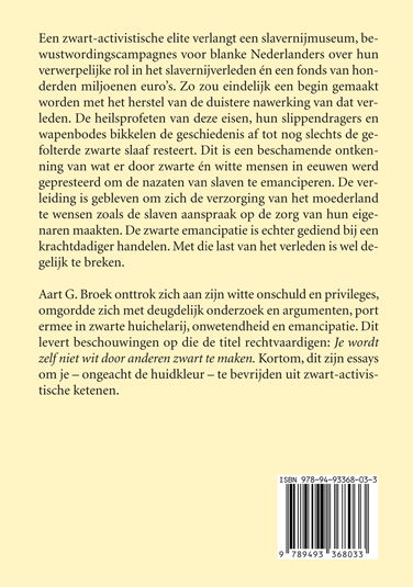 Je wordt zelf niet wit door anderen zwart te maken essay