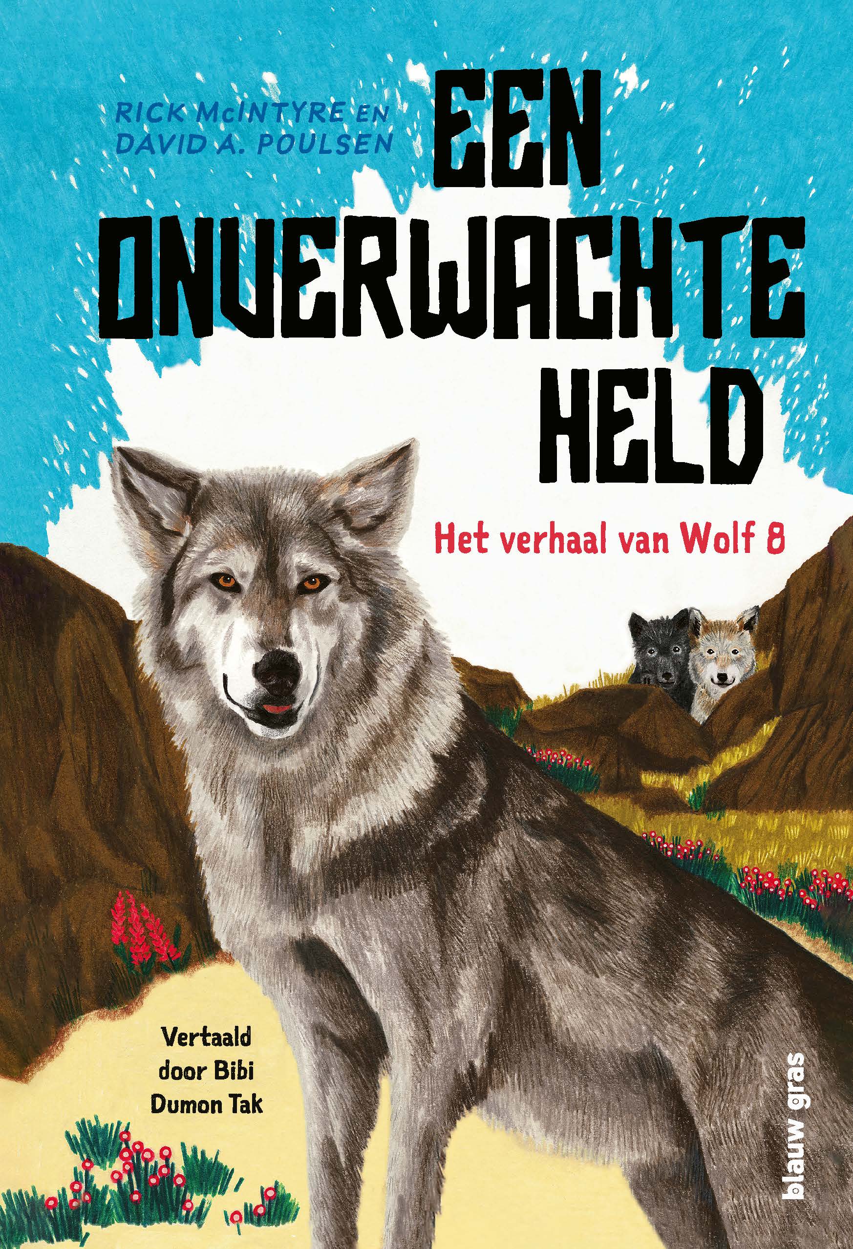 Een onverwachte held: Het verhaal van Wolf 8 