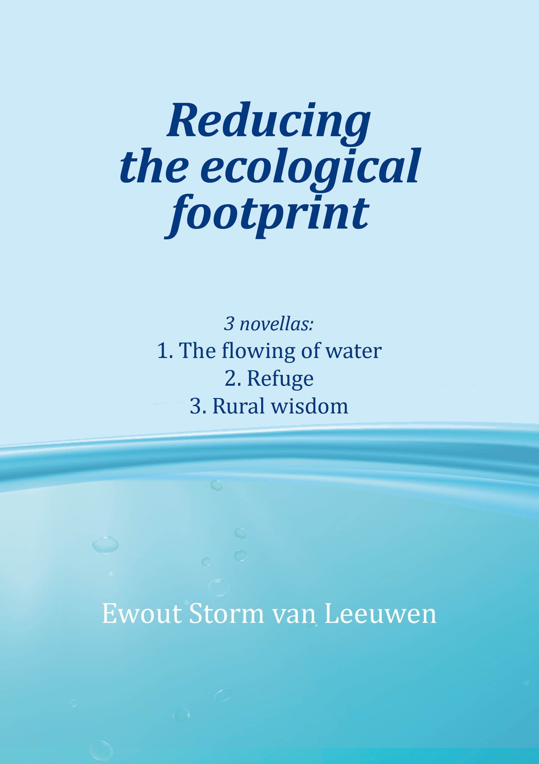 Reducing the ecological footprint 1. The flowing of water 2. Refuge 3. Rural wisdom