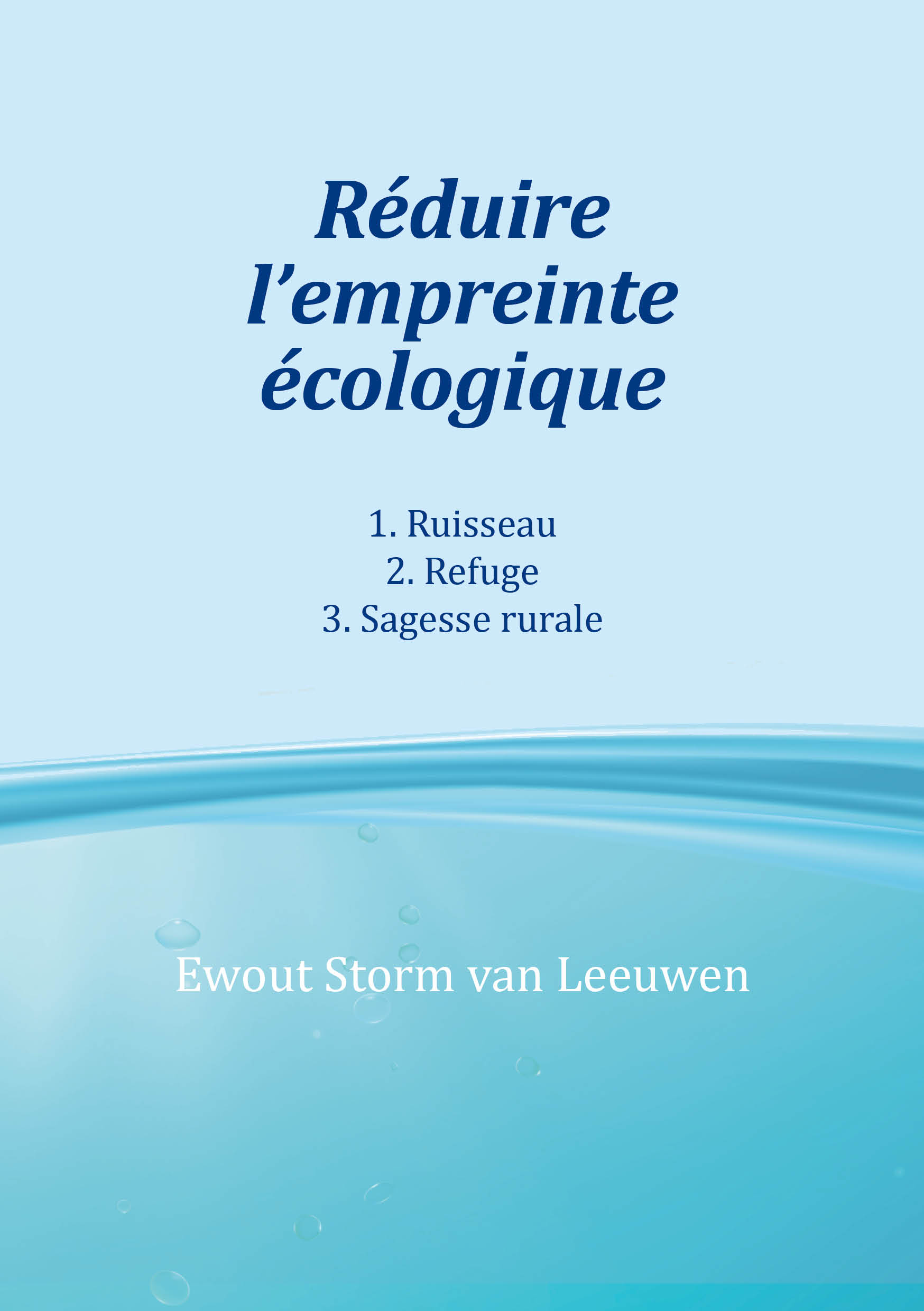 Réduire l 'empreinte écologique 1. Ruisseau 2. Refuge 3. Sagesse rurale