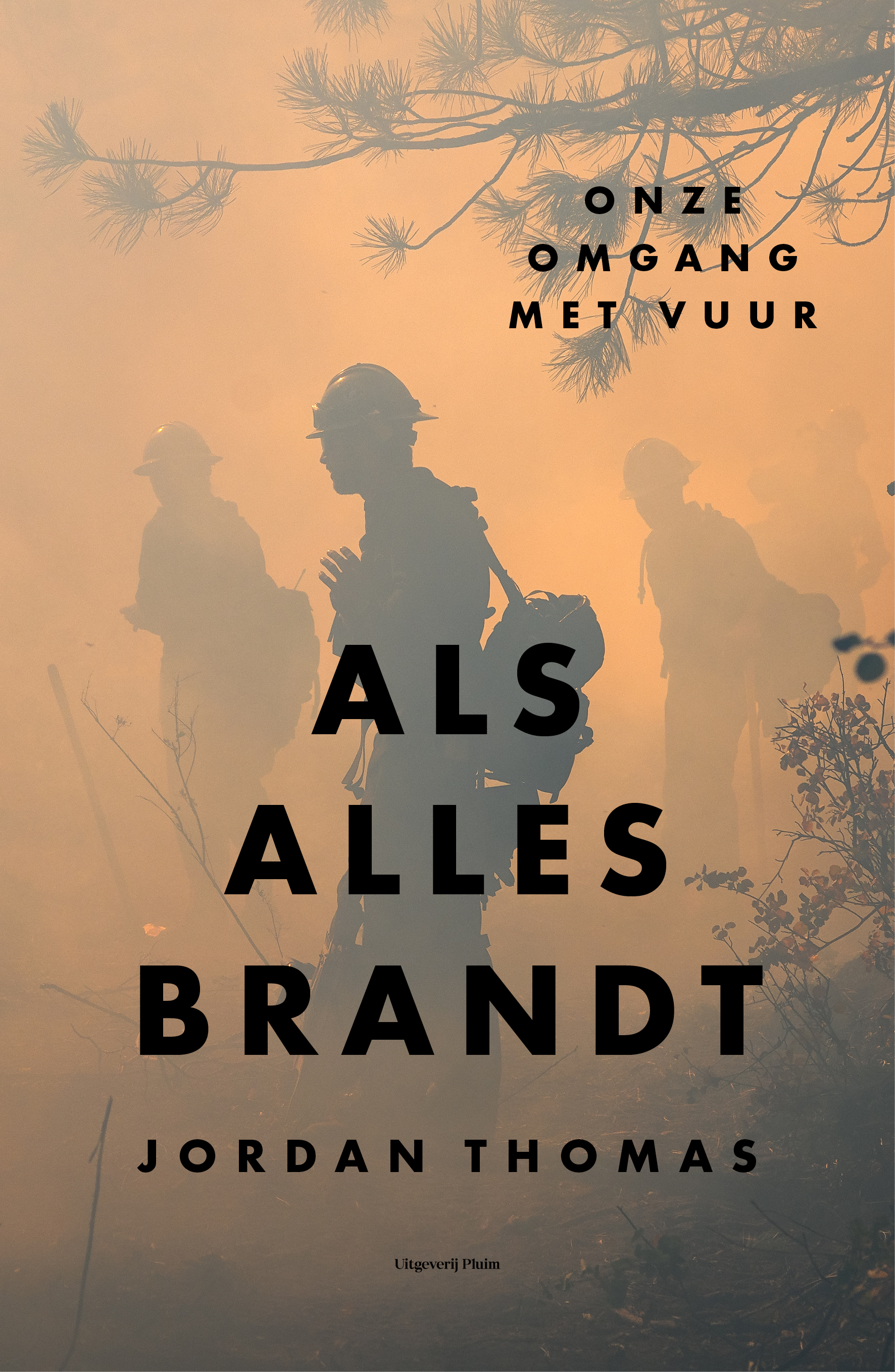 Als alles brandt Onze omgang met vuur
