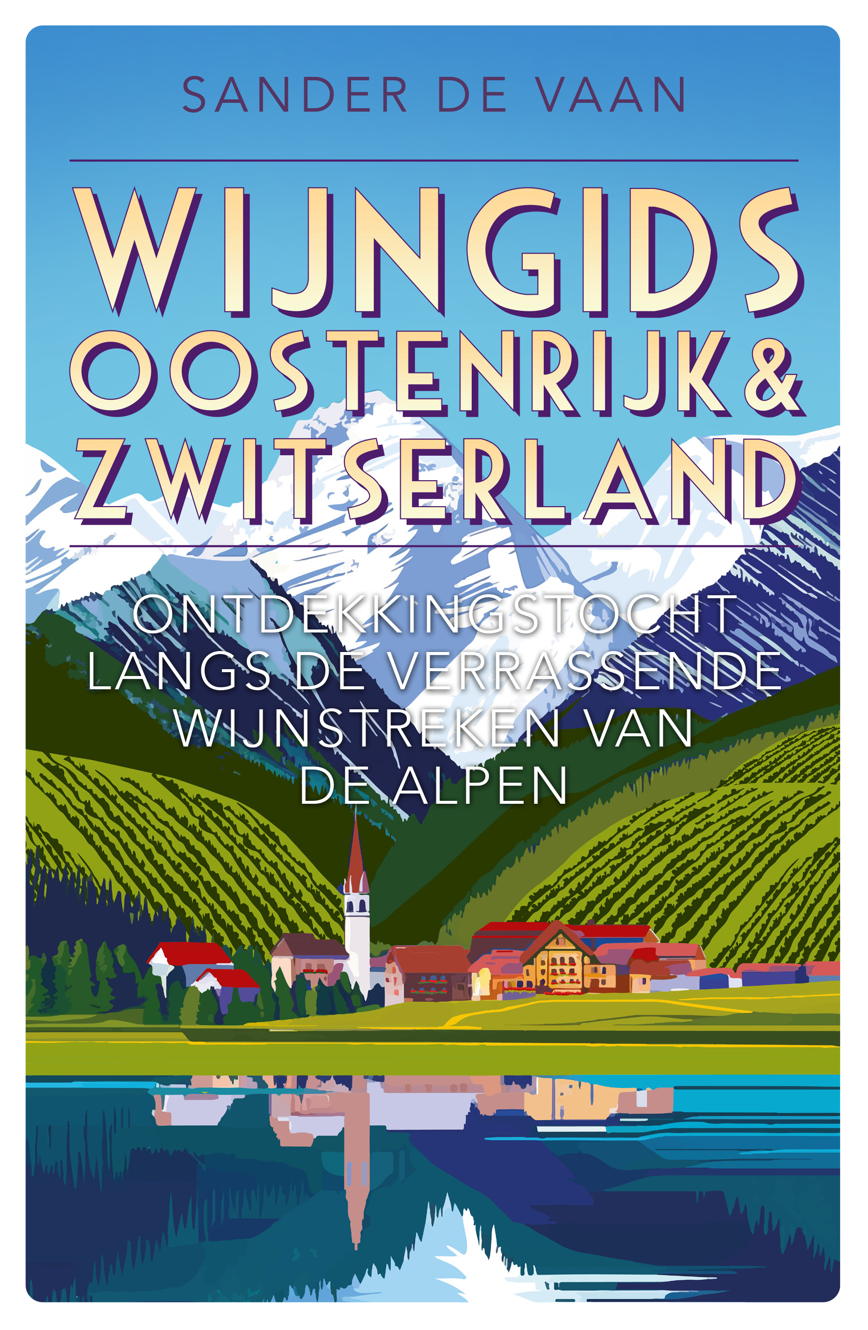 Wijngids Oostenrijk  & Zwitserland Ontdekkingstocht langs de verrassende wijnstreken van de Alpen