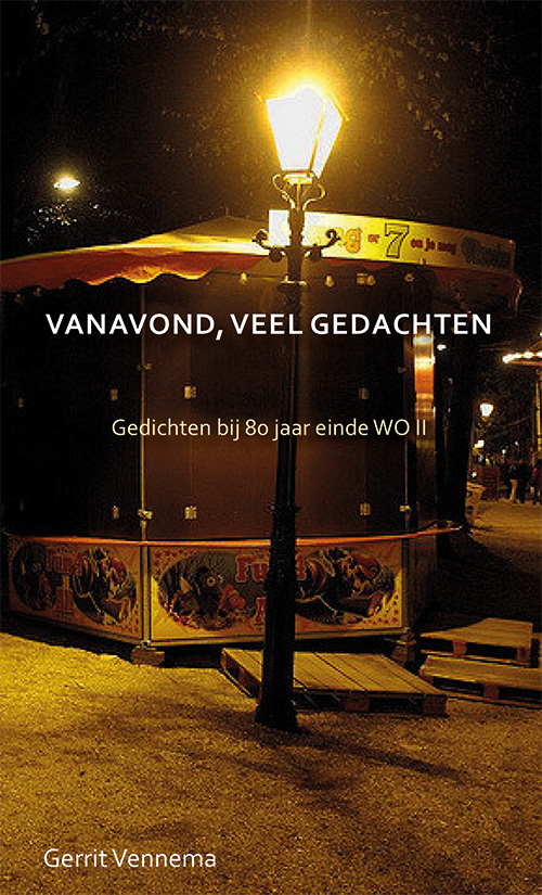 Vanavond, veel gedachten Gedichten bij 80 jaar einde WO II