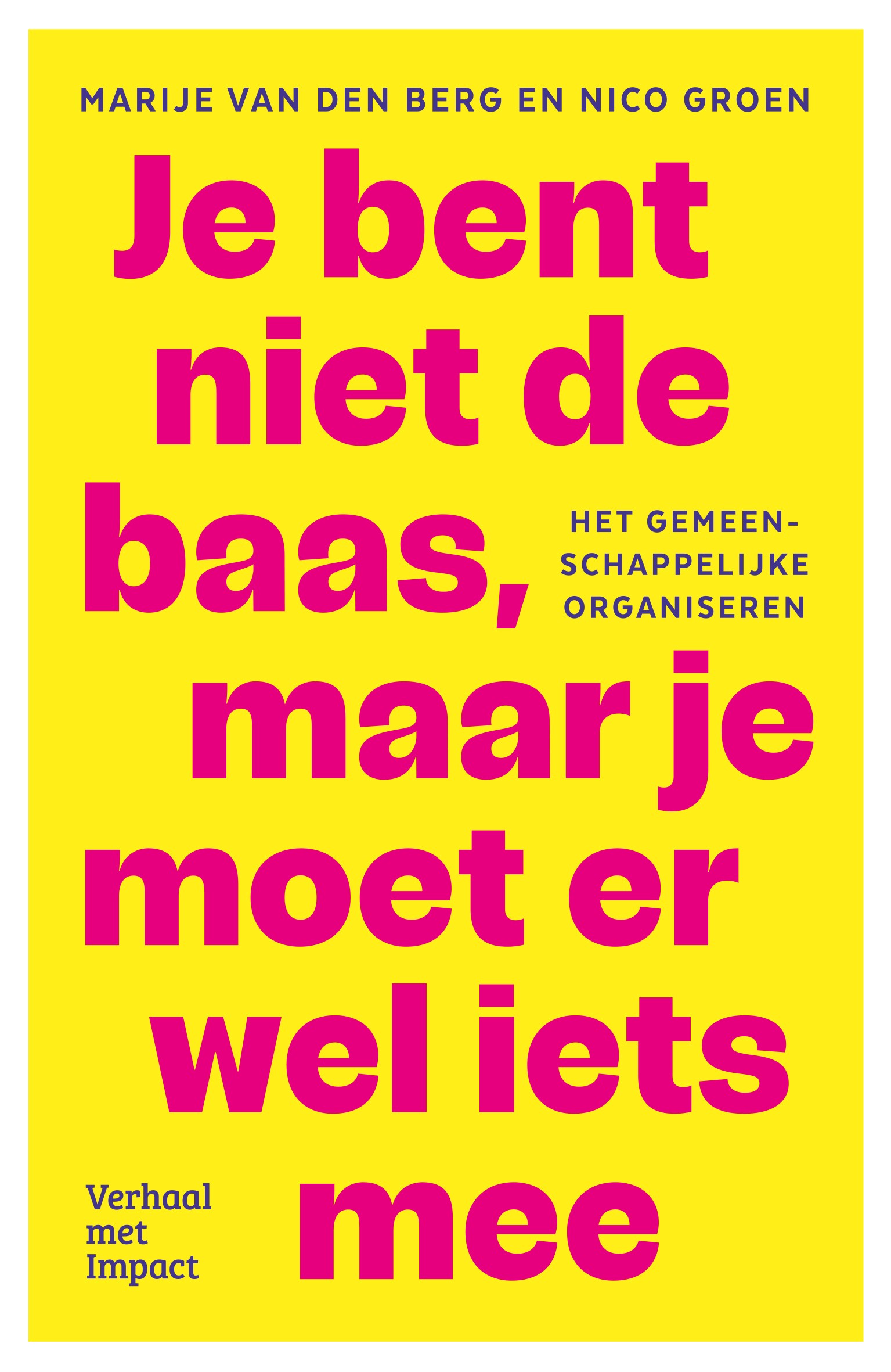 Je bent niet de baas, maar je moet er wel iets mee Het gemeenschappelijke organiseren